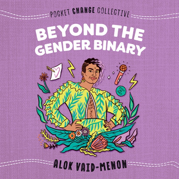 Alok Vaid-Menon - Beyond the Gender Binary