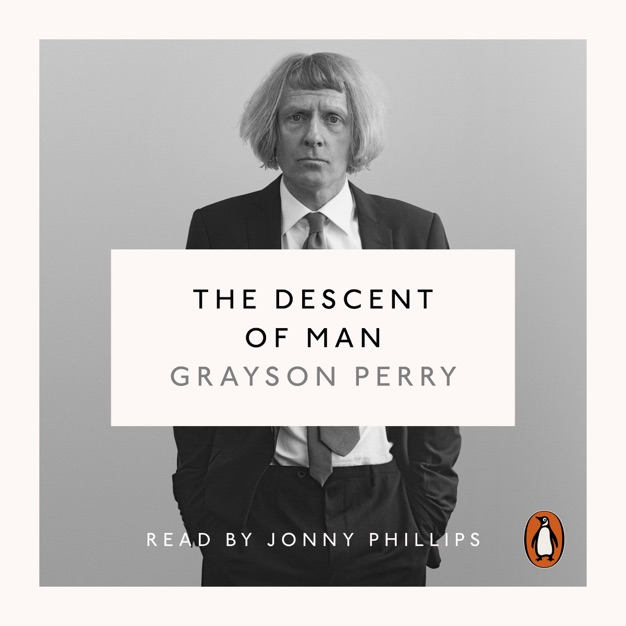 Grayson Perry - The Descent of Man