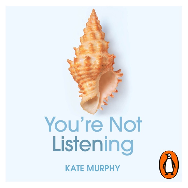 Kate Murphy - You're Not Listening